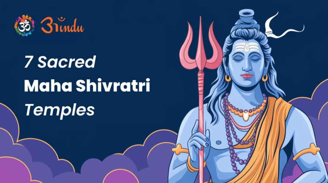 7 Sacred Maha Shivratri Temples: A Pilgrimage Guide