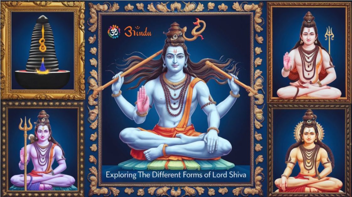 Exploring the Different Forms of Lord Shiva